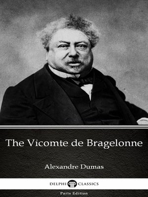 cover image of The Vicomte de Bragelonne by Alexandre Dumas (Illustrated)